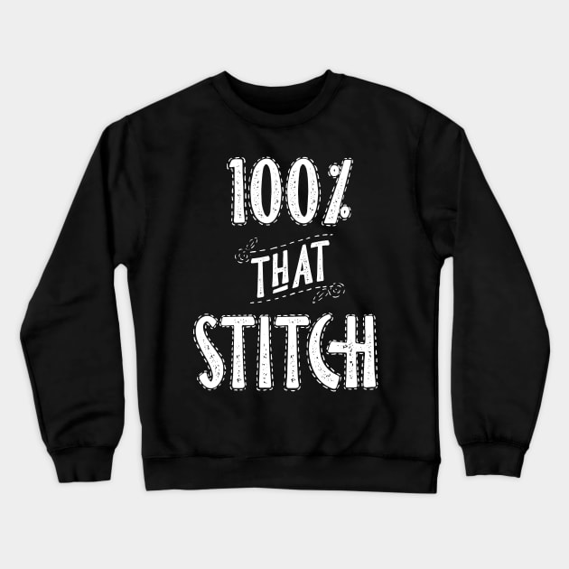 100% that Stitch Crewneck Sweatshirt by YourGoods